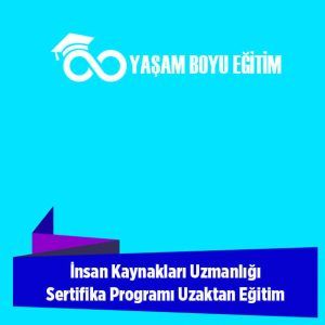 İnsan Kaynakları Uzmanlığı Sertifika Programı Uzaktan Eğitim