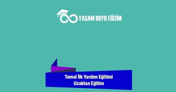 Temel İlk Yardım Eğitimi Uzaktan Eğitim