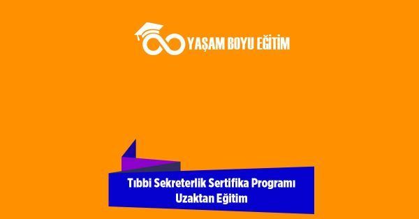 Tıbbi Sekreterlik Sertifika Programı Uzaktan Eğitim